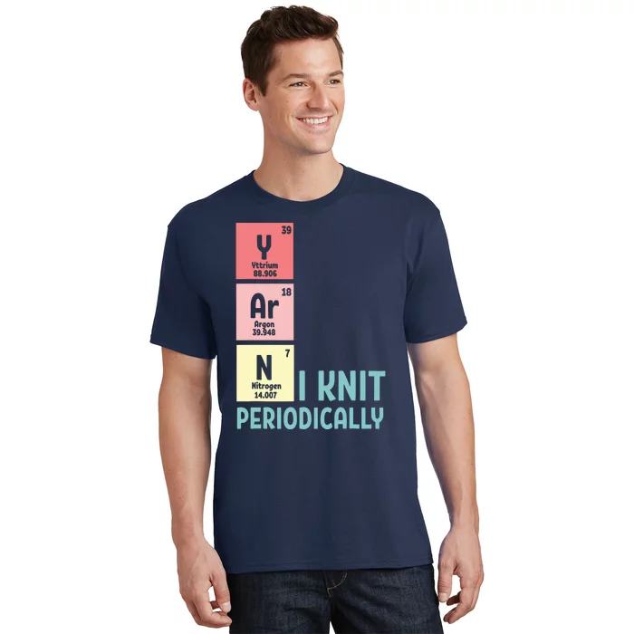 Funny Crocheting I Knit Yarn Periodically Knitting T-Shirt