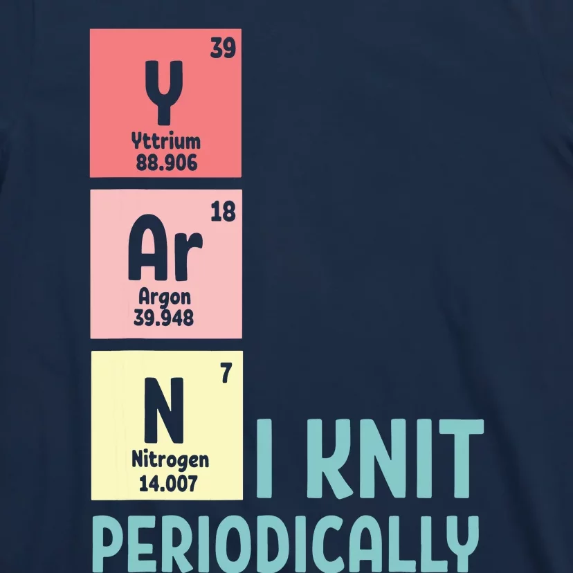 Funny Crocheting I Knit Yarn Periodically Knitting T-Shirt