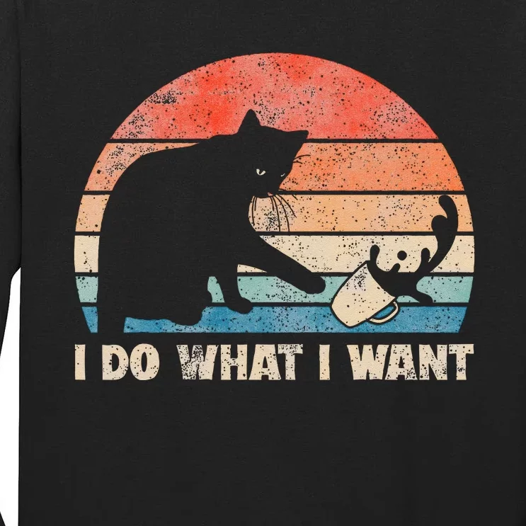 Funny Cat I Do What I Want Cat Cat Lover Cat Humor Cat Tall Long Sleeve T-Shirt