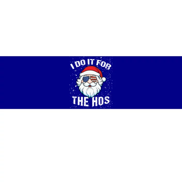 Family Chrisrmas I Do It For The Hos Santa Claus Sunglasses Gift Bumper Sticker