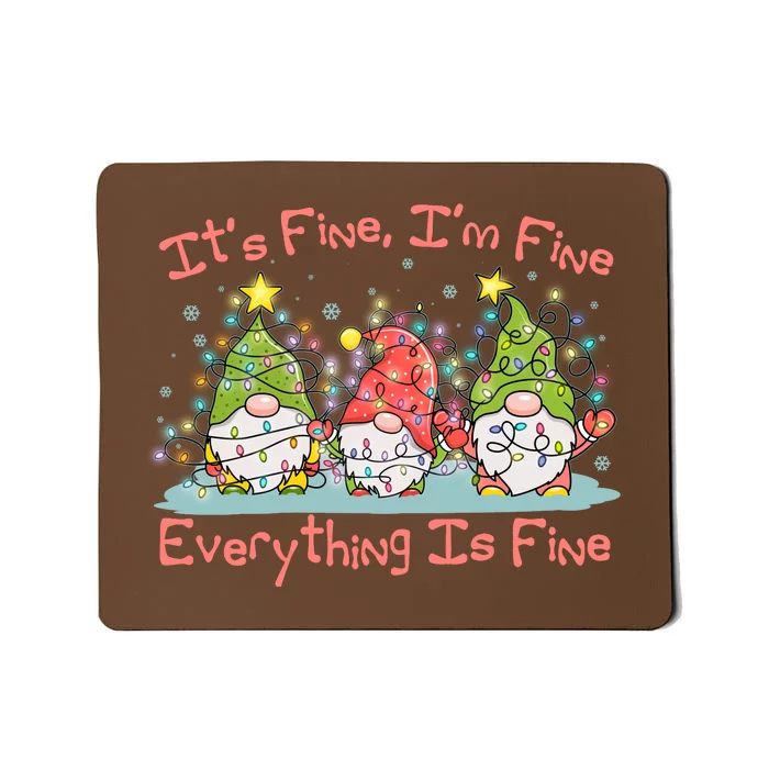 Funny Christmas It's Fine I'm Fine Everything Is Fine Gnomes Mousepad