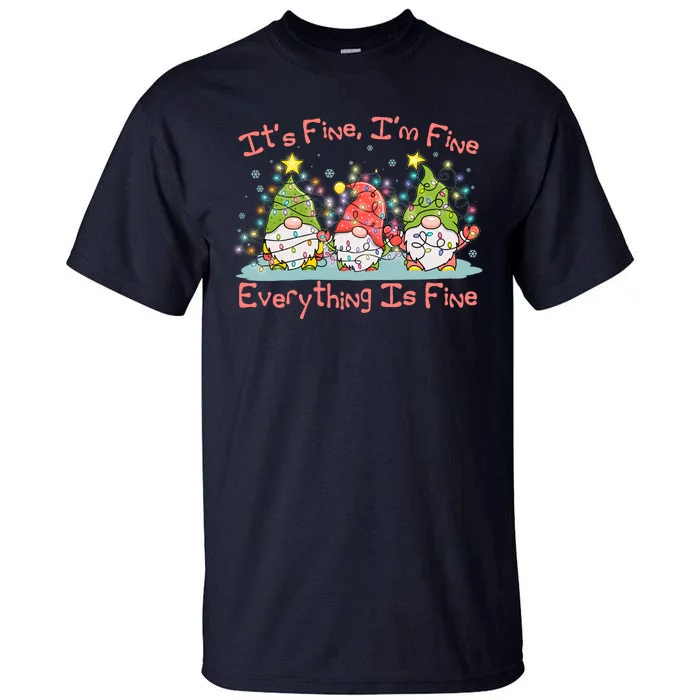 Funny Christmas It's Fine I'm Fine Everything Is Fine Gnomes Tall T-Shirt