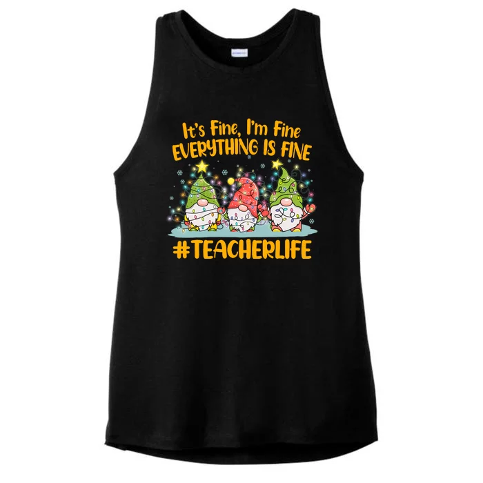 Funny Christmas It's Fine I'm Fine Everything Is Fine Gnomes #Teacher Life Ladies Tri-Blend Wicking Tank