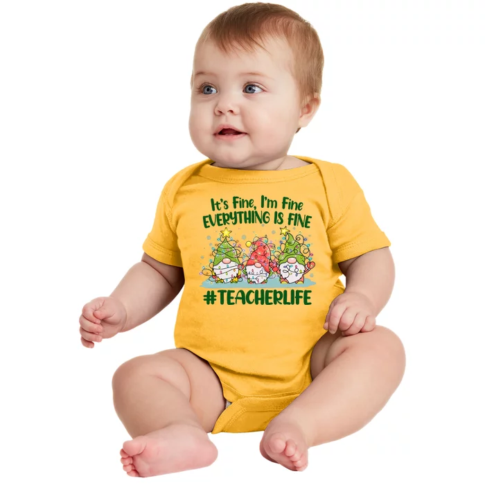 Funny Christmas It's Fine I'm Fine Everything Is Fine Gnomes #Teacher Life Baby Bodysuit