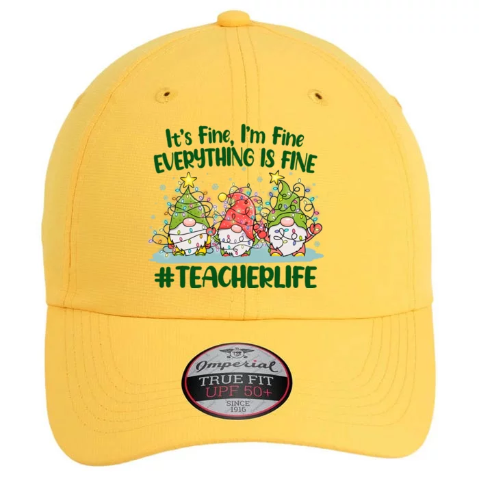 Funny Christmas It's Fine I'm Fine Everything Is Fine Gnomes #Teacher Life The Original Performance Cap