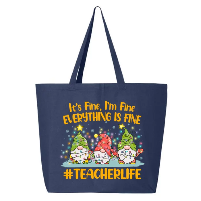 Funny Christmas It's Fine I'm Fine Everything Is Fine Gnomes #Teacher Life 25L Jumbo Tote