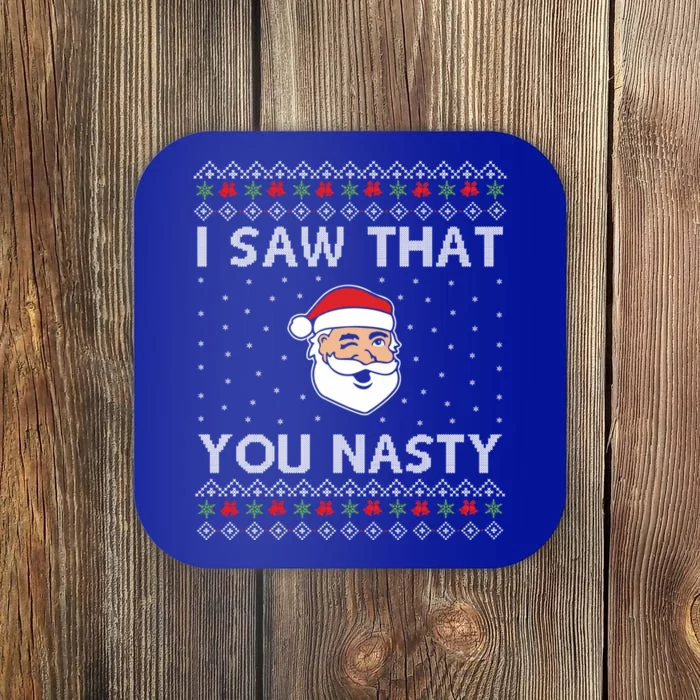 Funny Christmas I Saw That You Nasty Xmas Santa Great Gift Coaster