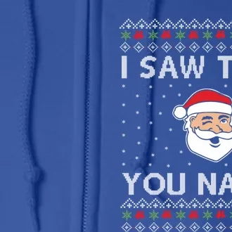 Funny Christmas I Saw That You Nasty Xmas Santa Great Gift Full Zip Hoodie