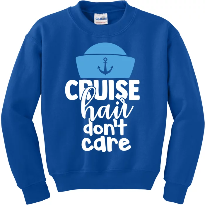 Funny Cruise Idea Cruise Hair Dont Care Gift Kids Sweatshirt