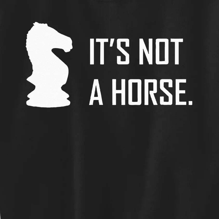 Funny Chess Its Not A Horse Knight Piece Player Gift Kids Sweatshirt