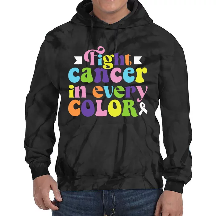 Fight Cancer In All Color Awareness Flower Ribbon Heart Hope Tie Dye Hoodie