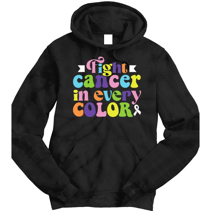 Fight Cancer In All Color Awareness Flower Ribbon Heart Hope Tie Dye Hoodie