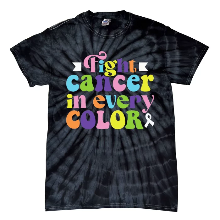 Fight Cancer In All Color Awareness Flower Ribbon Heart Hope Tie-Dye T-Shirt