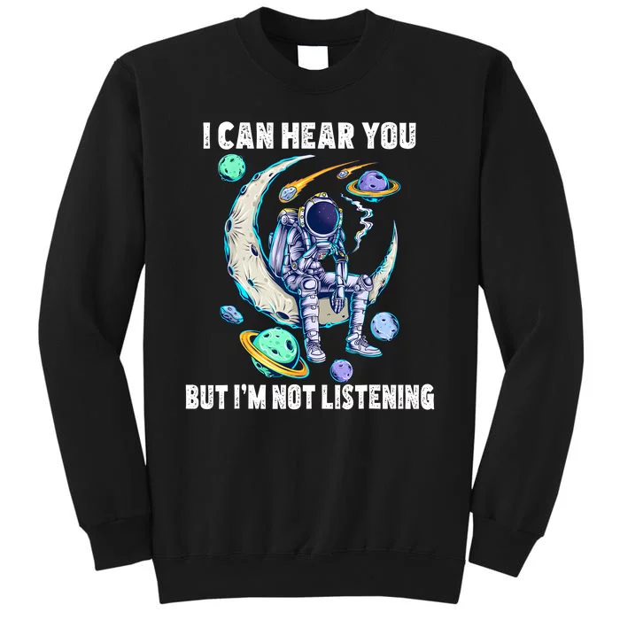 Funny Cat I Can Hear You But Im Listening Astronut Sweatshirt