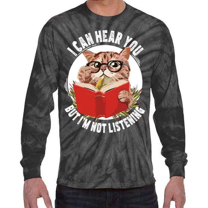 Funny Cat I Can Hear You But Im Listening Tie-Dye Long Sleeve Shirt