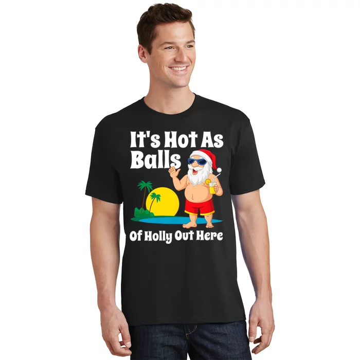 Funny Christmas In July Hot As Balls Santa Summer Party Gift T-Shirt