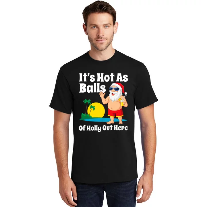 Funny Christmas In July Hot As Balls Santa Summer Party Gift Tall T-Shirt