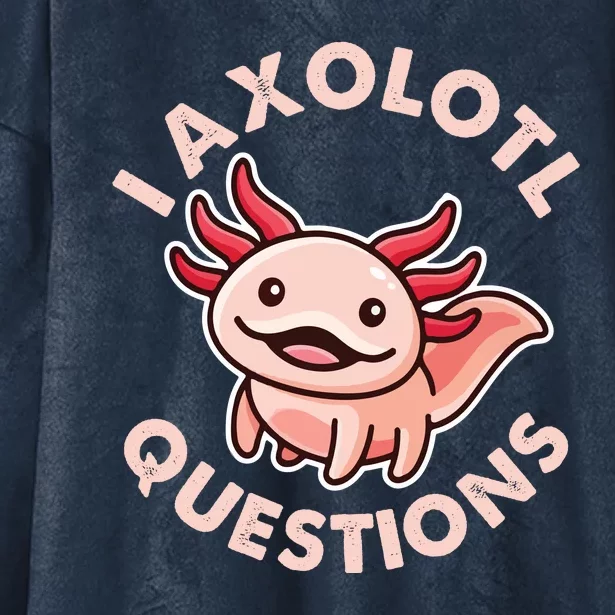 Funny Cute I Axolotl Questions Hooded Wearable Blanket