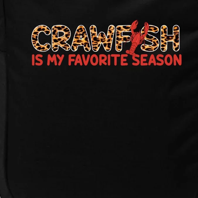 Funny Crawfish Is My Favorite Season Meaningful Gift Impact Tech Backpack