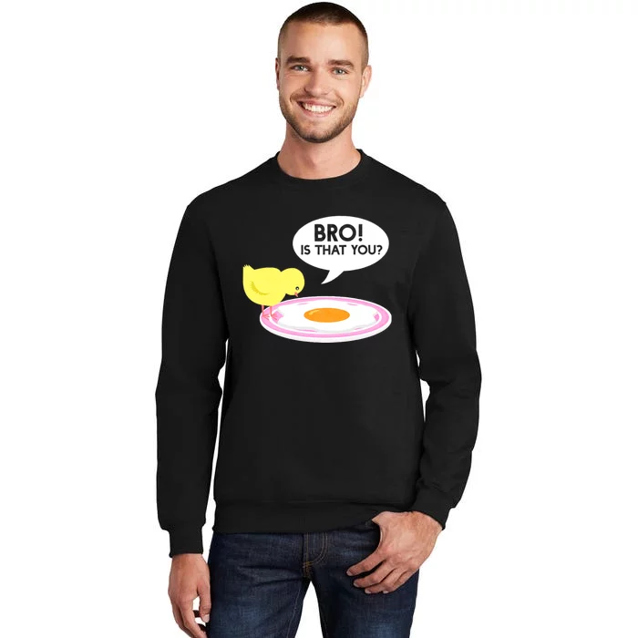 Funny Chicken Is That You Bro Design Tall Sweatshirt