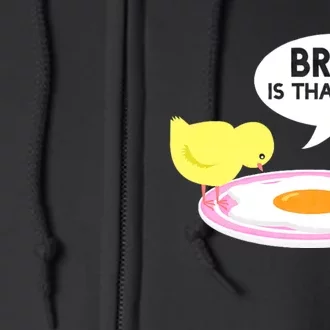 Funny Chicken Is That You Bro Design Full Zip Hoodie