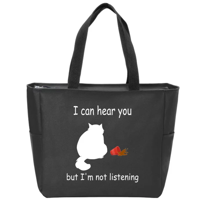 Funny Cat I Can Hear You But Im Listening Cat And Coffee Zip Tote Bag