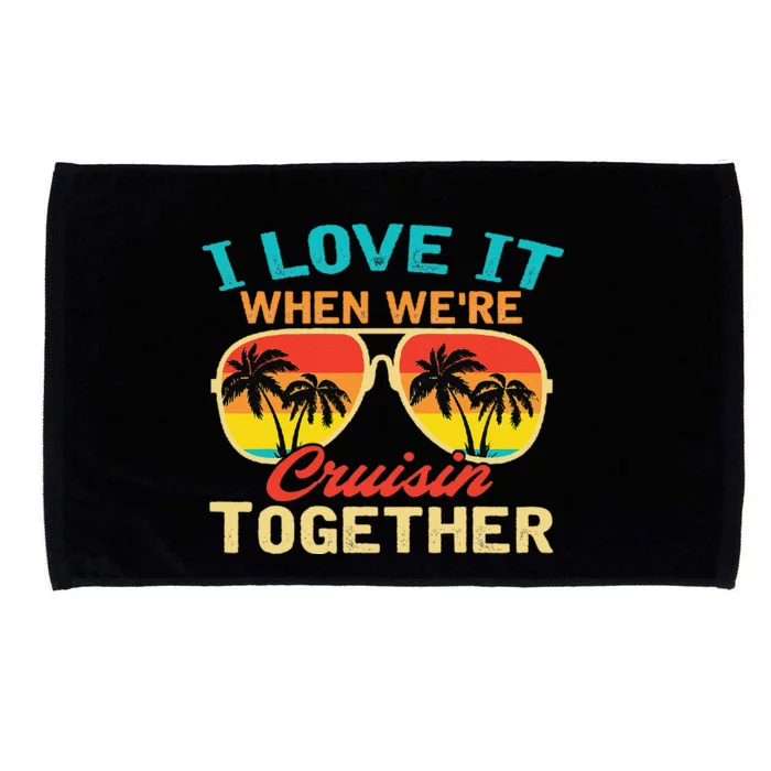 Family Cruise I Love It When WeRe Cruisin Together Microfiber Hand Towel