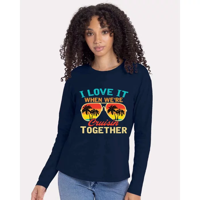 Family Cruise I Love It When WeRe Cruisin Together Womens Cotton Relaxed Long Sleeve T-Shirt