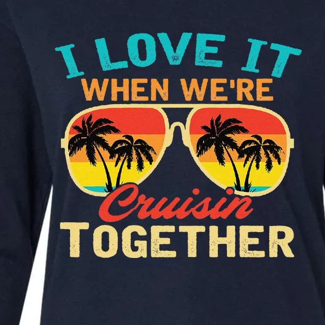 Family Cruise I Love It When WeRe Cruisin Together Womens Cotton Relaxed Long Sleeve T-Shirt