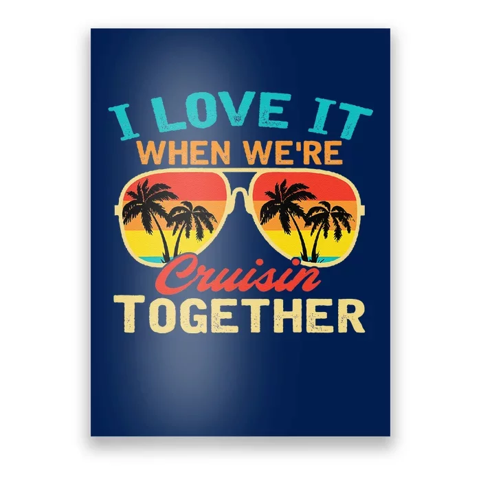 Family Cruise I Love It When WeRe Cruisin Together Poster