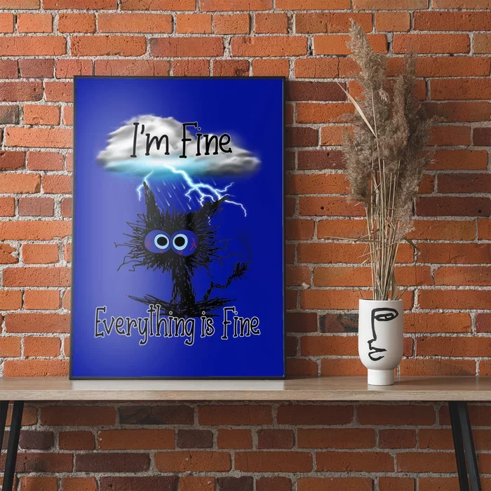 Funny Cat IAm Fine Everything Is Fine Cute Gift Poster