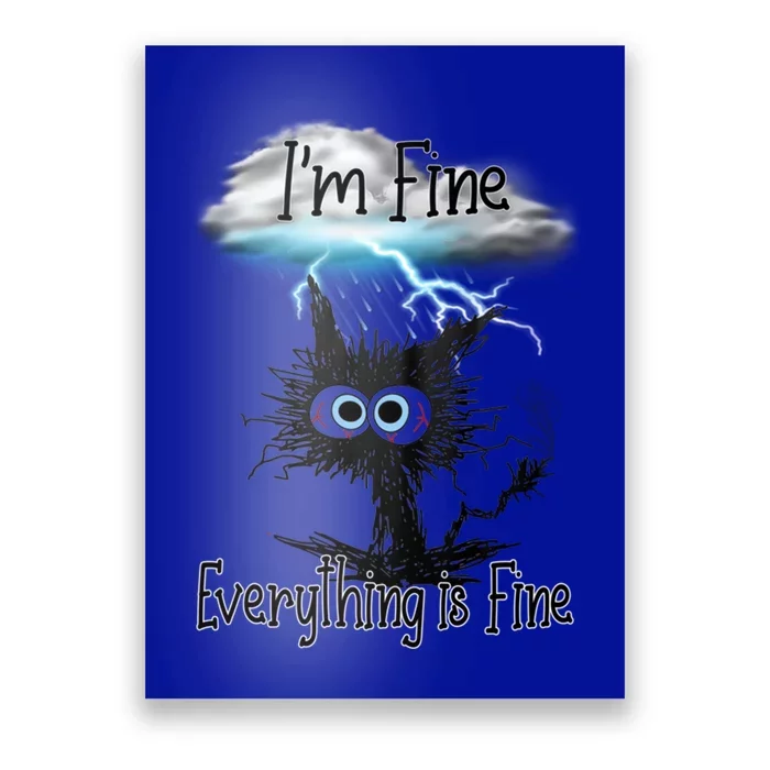 Funny Cat IAm Fine Everything Is Fine Cute Gift Poster