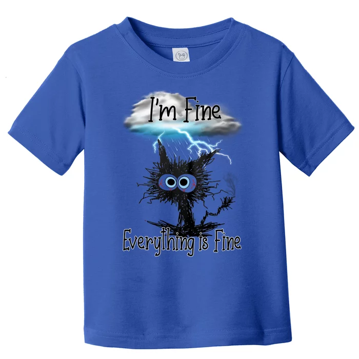 Funny Cat IAm Fine Everything Is Fine Cute Gift Toddler T-Shirt