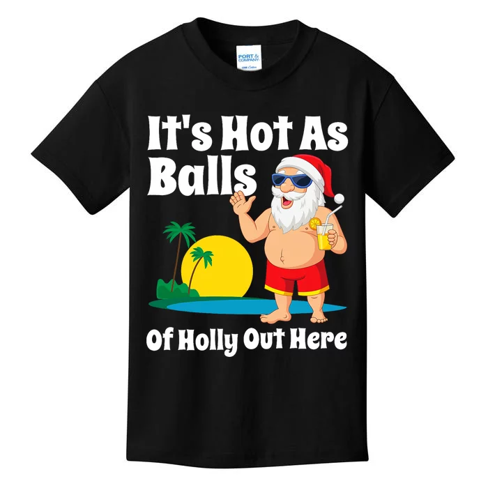 Funny Christmas In July Hot As Balls Santa Summer Party Gift Kids T-Shirt