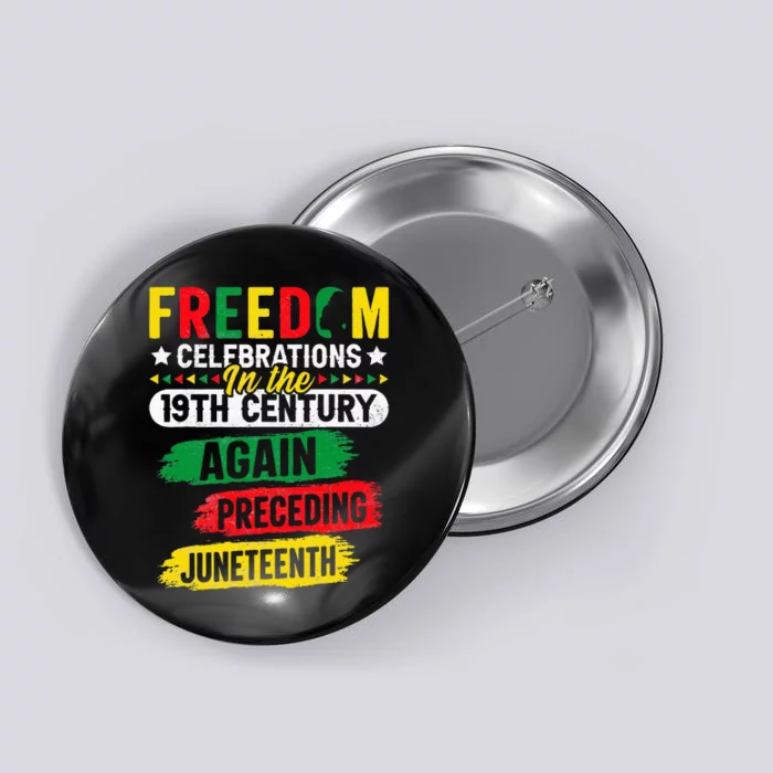 Freedom Celebrations In The 19th Century Juneteenth Again Button