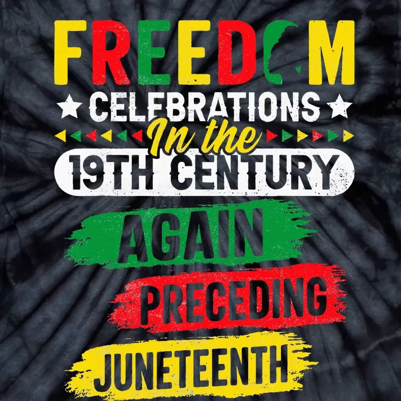 Freedom Celebrations In The 19th Century Juneteenth Again Tie-Dye T-Shirt