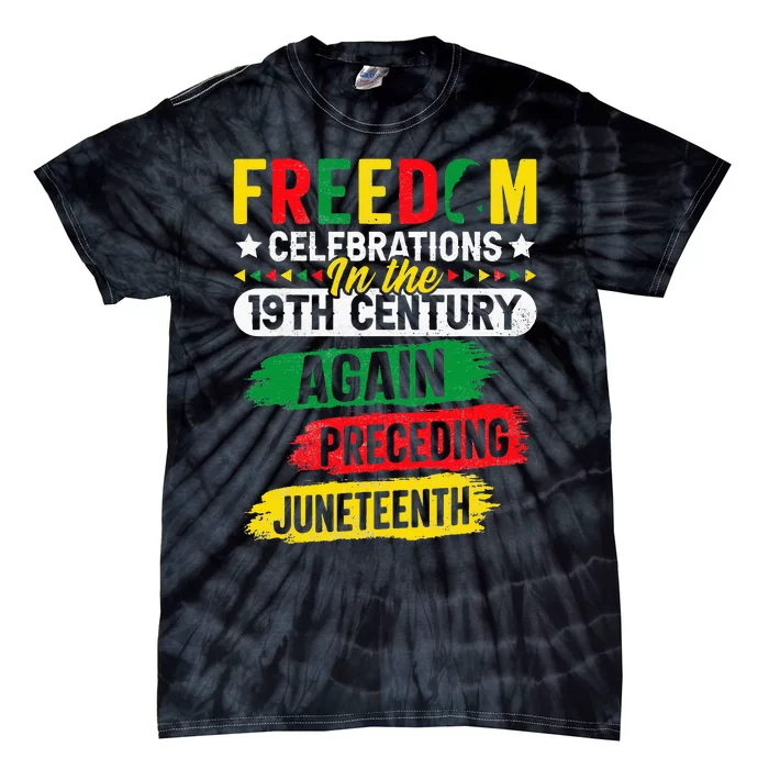 Freedom Celebrations In The 19th Century Juneteenth Again Tie-Dye T-Shirt