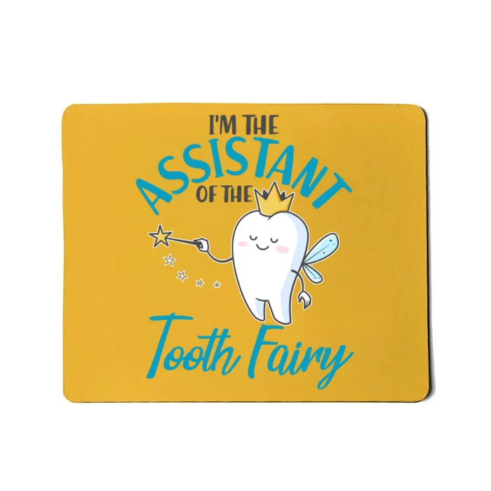 Funny Cute I'm The Assistant Tooth Fairy Mousepad