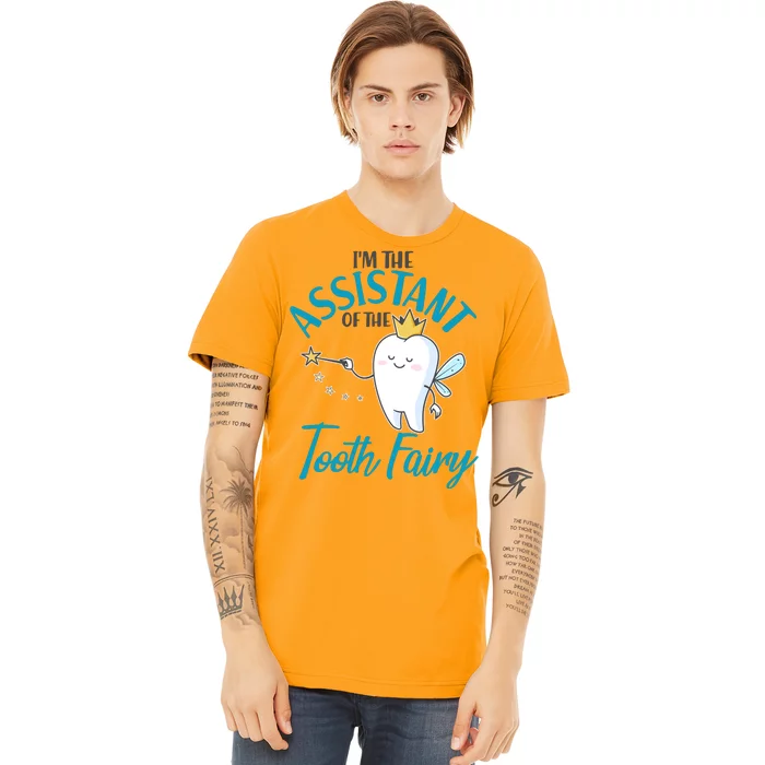 Funny Cute I'm The Assistant Tooth Fairy Premium T-Shirt