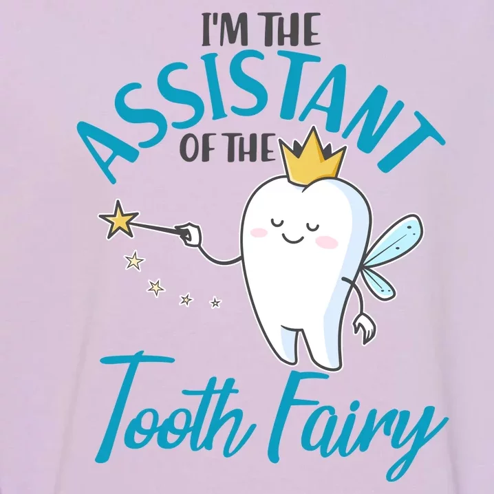 Funny Cute I'm The Assistant Tooth Fairy Garment-Dyed Sweatshirt