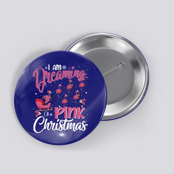 Flamingo Christmas IM Dreaming Of A Pink Christmas Meaningful Gift Button