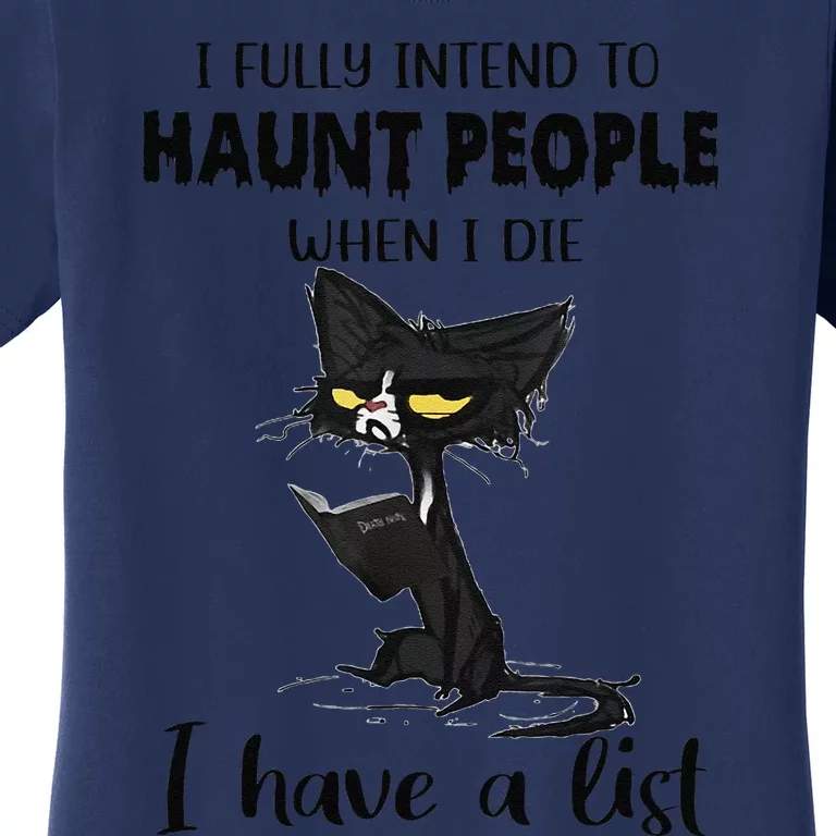 Funny Cat I Fully Intend To Haunt People When I Die Women's T-Shirt