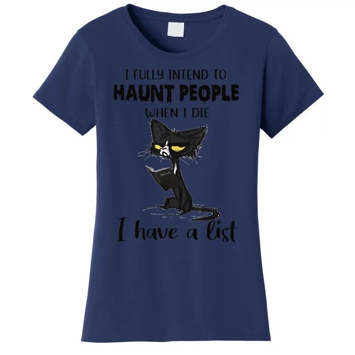 Funny Cat I Fully Intend To Haunt People When I Die Women's T-Shirt