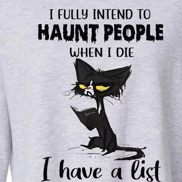 Funny Cat I Fully Intend To Haunt People When I Die Cropped Pullover Crew