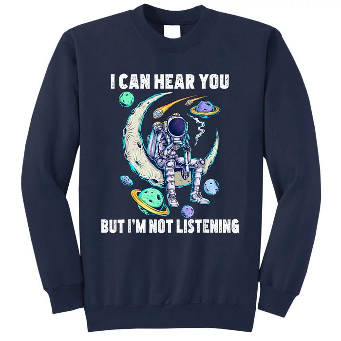 Funny Cat I Can Hear You But Im Listening Tall Sweatshirt