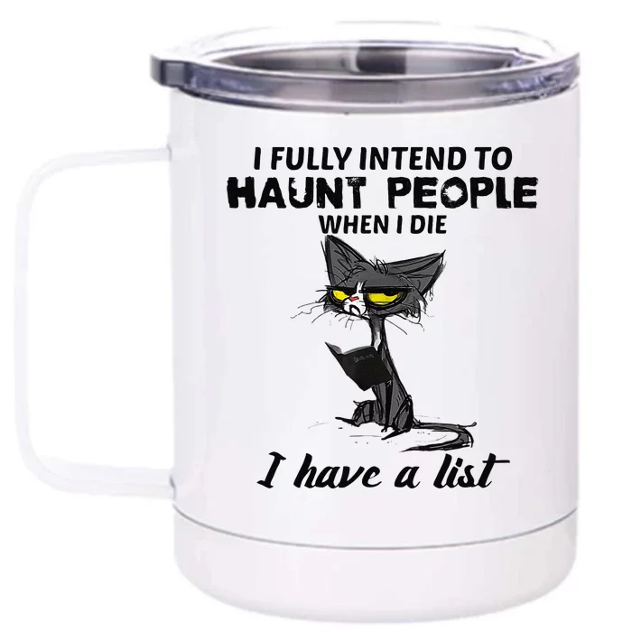 Funny Cat I Fully Intend To Haunt People When I Die Gifts Front & Back 12oz Stainless Steel Tumbler Cup