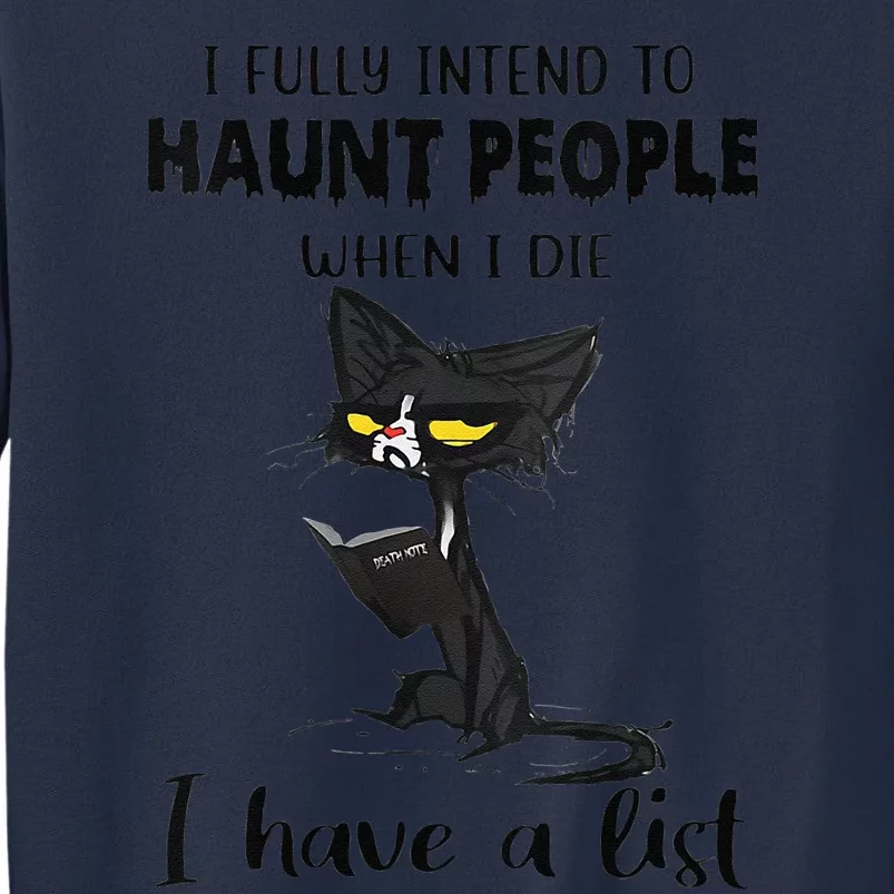 Funny Cat I Fully Intend To Haunt People When I Die Sweatshirt