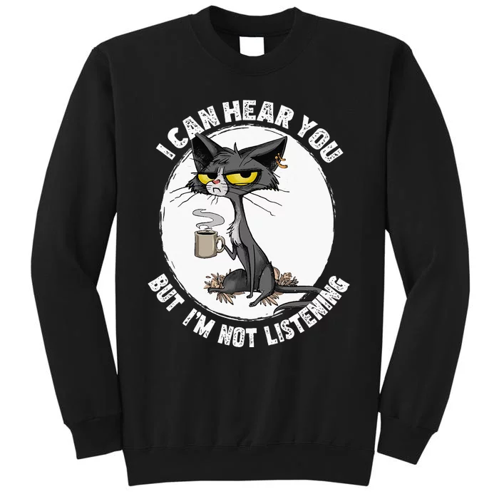 Funny cat I can hear you but I'm listening cat and coffee Tall Sweatshirt