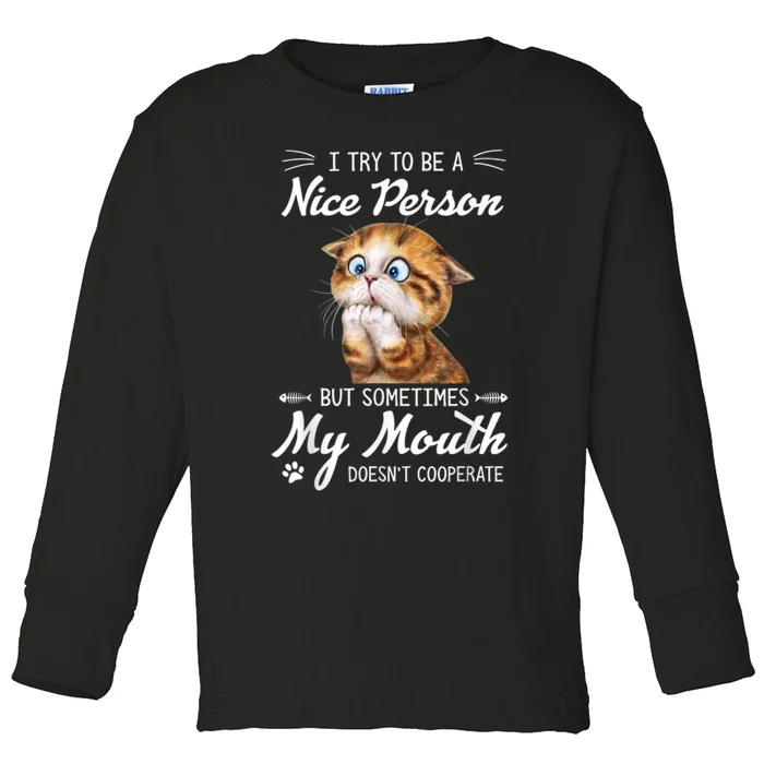 Funny Cat I Ry O Be A Nice Person But Sometimes My Mouth Toddler Long Sleeve Shirt