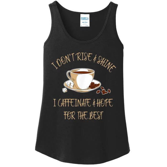 Funny Coffee I Don't Rise And Shine I Caffeinate And Hope Ladies Essential Tank